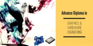 Advance Diploma in Graphics & Hardware Engineering